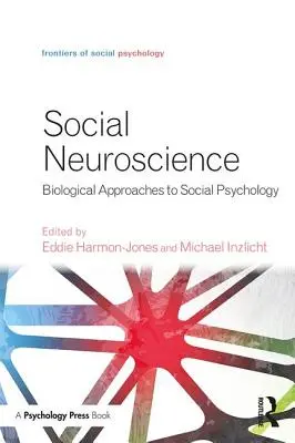 Les neurosciences sociales : Approches biologiques de la psychologie sociale - Social Neuroscience: Biological Approaches to Social Psychology