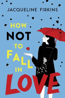 Comment ne pas tomber amoureux - How Not to Fall in Love