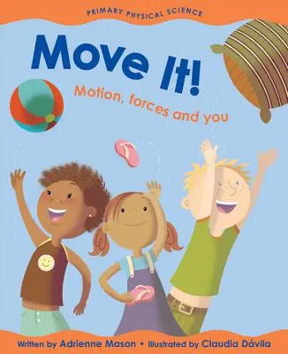 Bougez-vous ! Le mouvement, les forces et vous - Move It!: Motion, Forces and You