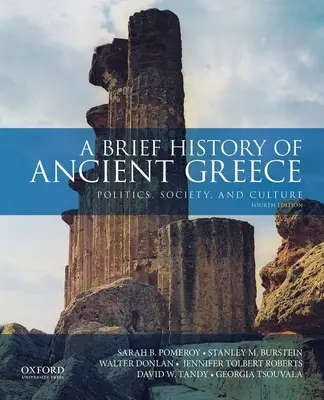 Brève histoire de la Grèce antique : Politique, société et culture - A Brief History of Ancient Greece: Politics, Society, and Culture