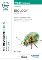 Mes notes de révision : WJEC/Eduqas Biologie AS/A Level Année 2 - My Revision Notes: WJEC/Eduqas A-Level Year 2 Biology