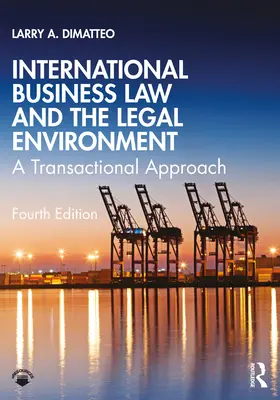 Le droit international des affaires et l'environnement juridique : A Transactional Approach - International Business Law and the Legal Environment: A Transactional Approach