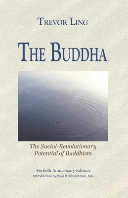 Le Bouddha : Le potentiel social-révolutionnaire du bouddhisme - The Buddha: The Social-Revolutionary Potential of Buddhism