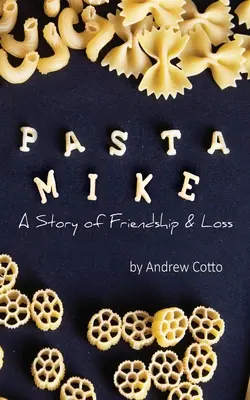 Pasta Mike : une histoire d'amitié et de perte - Pasta Mike: A Story of Friendship and Loss