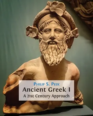 Grec ancien I : Une approche du 21e siècle - Ancient Greek I: A 21st Century Approach