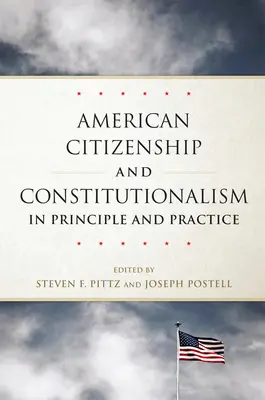 Citoyenneté américaine et constitutionnalisme en principe et en pratique - American Citizenship and Constitutionalism in Principle and Practice