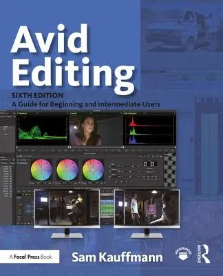 Avid Editing : Un guide pour les utilisateurs débutants et intermédiaires - Avid Editing: A Guide for Beginning and Intermediate Users