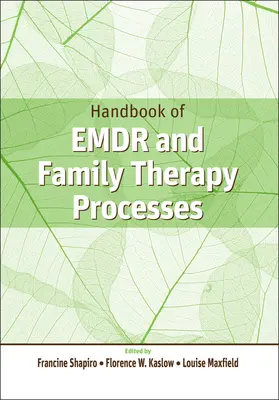 Manuel de l'EMDR et des processus de thérapie familiale - Handbook of EMDR and Family Therapy Processes