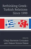 Repenser les relations gréco-turques depuis 1999 - Rethinking Greek-Turkish Relations Since 1999