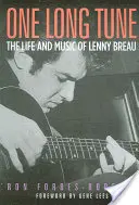 One Long Tune : La vie et la musique de Lenny Breau - One Long Tune: The Life and Music of Lenny Breau