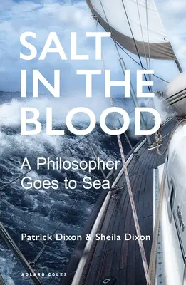 Du sel dans le sang : Deux philosophes partent en mer - Salt in the Blood: Two Philosophers Go to Sea