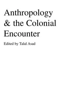 Anthropologie et rencontre coloniale - Anthropology & the Colonial Encounter