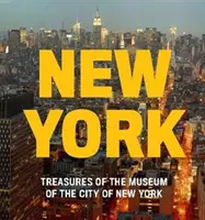 New York : Trésors du musée de la ville de New York - New York: Treasures of the Museum of the City of New York