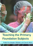 Enseigner les matières de base primaires - Teaching the Primary Foundation Subjects