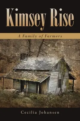 Kimsey Rise : une famille d'agriculteurs - Kimsey Rise: A Family of Farmers