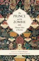 Le prince et le zombie : Contes tibétains du karma - The Prince and the Zombie: Tibetan Tales of Karma