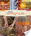 Guide de couture Threads : Une référence complète du magazine de couture le plus apprécié d'Amérique - Threads Sewing Guide: A Complete Reference from Americas Best-Loved Sewing Magazine