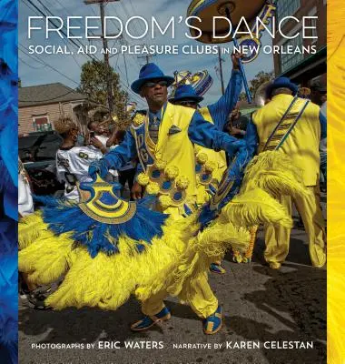 La danse de la liberté : Les clubs d'aide sociale et de plaisir à la Nouvelle-Orléans - Freedom's Dance: Social Aid and Pleasure Clubs in New Orleans