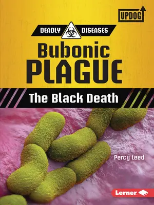 La peste bubonique : La peste noire - Bubonic Plague: The Black Death