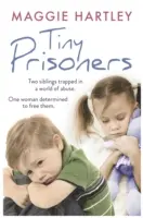 Tiny Prisoners : Deux frères et sœurs piégés dans un monde de maltraitance. Une femme déterminée à les libérer. - Tiny Prisoners: Two Siblings Trapped in a World of Abuse. One Woman Determined to Free Them.