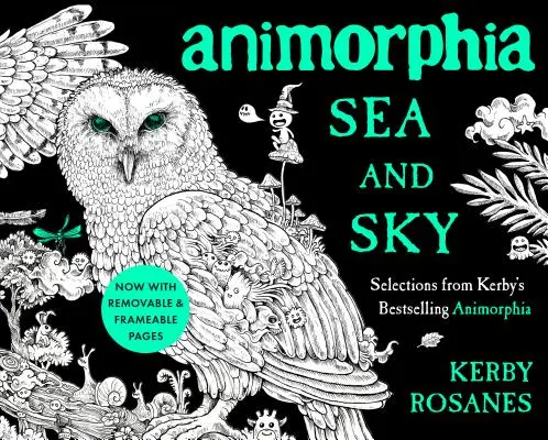 Animorphia Mer et Ciel : Sélection du best-seller Animorphia de Kerby - Animorphia Sea and Sky: Selections from Kerby's Bestselling Animorphia