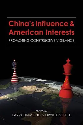 L'influence de la Chine et les intérêts américains : Promouvoir une vigilance constructive - China's Influence and American Interests: Promoting Constructive Vigilance