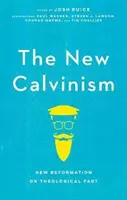 Le nouveau calvinisme : Nouvelle Réforme ou mode théologique ? - The New Calvinism: New Reformation or Theological Fad?