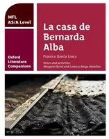 Oxford Literature Companions : La casa de Bernarda Alba : guide d'étude pour l'ensemble du texte espagnol AS/A Level - Oxford Literature Companions: La casa de Bernarda Alba: study guide for AS/A Level Spanish set text