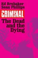 Criminal Volume 3 : The Dead and the Dying (Les morts et les mourants) - Criminal Volume 3: The Dead and the Dying