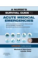 Guide de survie de l'infirmière en cas d'urgence médicale aiguë, édition mise à jour - A Nurse's Survival Guide to Acute Medical Emergencies Updated Edition