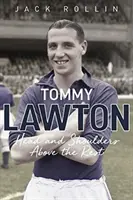 Tommy Lawton : la tête et les épaules des autres - Tommy Lawton: Head and Shoulders Above the Rest