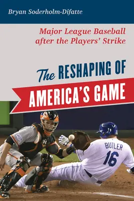 Le remodelage du jeu américain : La Ligue majeure de baseball après la grève des joueurs - The Reshaping of America's Game: Major League Baseball after the Players' Strike