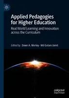 Pédagogies appliquées à l'enseignement supérieur : Apprentissage dans le monde réel et innovation dans l'ensemble du cursus - Applied Pedagogies for Higher Education: Real World Learning and Innovation Across the Curriculum