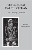 L'essence du t'Ai Chi Ch'uan : La tradition littéraire - The Essence of t'Ai Chi Ch'uan: The Literary Tradition