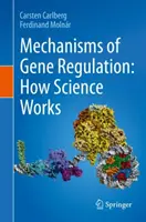 Mécanismes de régulation des gènes : Comment fonctionne la science - Mechanisms of Gene Regulation: How Science Works