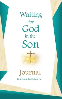 Attendre Dieu dans le Journal du Fils - Waiting for God in the Son Journal
