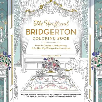 Le livre de coloriage non officiel de Bridgerton : Des jardins aux salles de bal, coloriez votre chemin à travers Grosvenor Square - The Unofficial Bridgerton Coloring Book: From the Gardens to the Ballrooms, Color Your Way Through Grosvenor Square