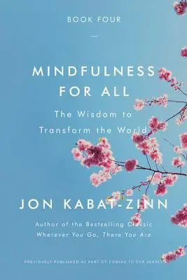 Mindfulness for All : La sagesse pour transformer le monde - Mindfulness for All: The Wisdom to Transform the World