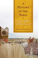 Histoire des papes : De Pierre à nos jours - A History of the Popes: From Peter to the Present