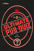 Collins Ultimate Pub Quiz : 10 000 questions faciles, moyennes et difficiles avec des séries d'images - Collins Ultimate Pub Quiz: 10,000 Easy, Medium and Difficult Questions with Picture Rounds