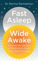 Dormir vite, être bien éveillé : Découvrez les secrets d'un sommeil réparateur et d'une énergie vibrante - Fast Asleep, Wide Awake: Discover the Secrets of Restorative Sleep and Vibrant Energy