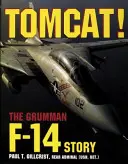 Tomcat : l'histoire du Grumman F-14 - Tomcat!: The Grumman F-14 Story