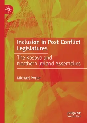 L'inclusion dans les législatures post-conflit : Les assemblées du Kosovo et de l'Irlande du Nord - Inclusion in Post-Conflict Legislatures: The Kosovo and Northern Ireland Assemblies