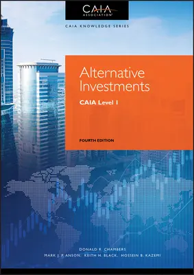 Investissements alternatifs : Caia niveau I - Alternative Investments: Caia Level I