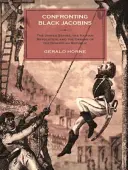 Confrontation avec les jacobins noirs : Les États-Unis, la révolution haïtienne et les origines de la République dominicaine - Confronting Black Jacobins: The U.S., the Haitian Revolution, and the Origins of the Dominican Republic