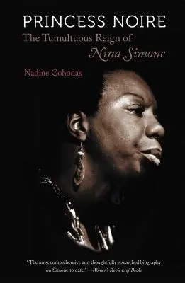 Princesse Noire : Le règne tumultueux de Nina Simone - Princess Noire: The Tumultuous Reign of Nina Simone