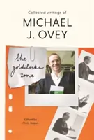 La zone Boucle d'or : Recueil d'écrits de Michael J. Ovey - The Goldilocks Zone: Collected Writings Of Michael J. Ovey