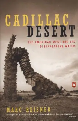 Cadillac Desert : L'Ouest américain et son eau en voie de disparition, édition révisée - Cadillac Desert: The American West and Its Disappearing Water, Revised Edition