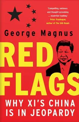 Drapeaux rouges : Pourquoi la Chine de XI est en danger - Red Flags: Why XI's China Is in Jeopardy