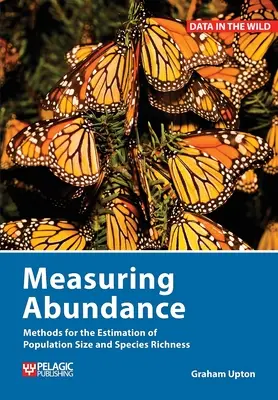 Mesurer l'abondance : Méthodes d'estimation de la taille des populations et de la richesse des espèces - Measuring Abundance: Methods for the Estimation of Population Size and Species Richness